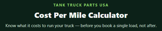 Truck Cost Per Mile & Profit Calculator truck cost per mile calculator, truck cost per mile calculator, trucking cost per mile, commercial truck cost calculator, owner operator cost per mile, truck operating cost, trucking operating expenses, truck expense calculator, trucking profit calculator, cost per mile trucking, fleet cost per mile, operating cost per mile, trucking business calculator, truck profitability calculator, owner operator calculator, trucking expenses, cost to operate a truck, freight cost per mile, tank truck operating cost, TankTruckPartsUSA